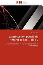 La Protection P nale de l'Int r t Social - Tome 2