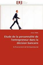 Etude de la Personnalit  de l''entrepreneur Dans La D cision Bancaire