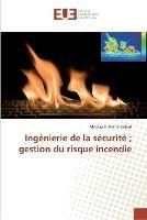 Ingenierie de la securite gestion du risque incendie