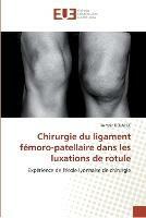 Chirurgie du ligament femoro-patellaire dans les luxations de rotule