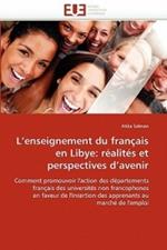 L''enseignement Du Fran ais En Libye: R alit s Et Perspectives d''avenir