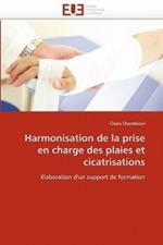 Harmonisation de la Prise En Charge Des Plaies Et Cicatrisations