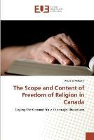 The scope and content of freedom of religion in canada