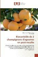 Biocontrole de 2 champignons d'agrumes en post-recolte