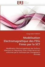 Mod lisation Electromagn tique Des Fsss Finies Par La Sct