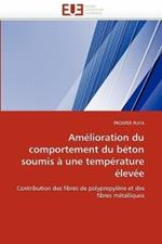 Am lioration Du Comportement Du B ton Soumis   Une Temp rature  lev e