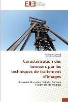 Caracterisation des tumeurs par les techniques de traitement d images