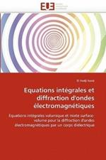 Equations Int grales Et Diffraction d''ondes  lectromagn tiques