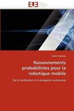 Raisonnements Probabilistes Pour La Robotique Mobile