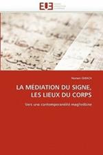 La M diation Du Signe, Les Lieux Du Corps