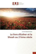Le Livre d'Esther Et La Shoah Au 21eme Siecle