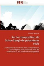 Sur La Composition de Schur-Szeg  de Polyn mes R els