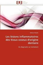 Les L sions Inflammatoires Des Tissus Osseux d''origine Dentaire