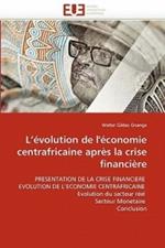 L'' volution de l'' conomie Centrafricaine Apr s La Crise Financi re