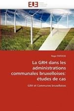 La Grh Dans Les Administrations Communales Bruxelloises:  tudes de Cas