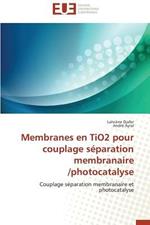 Membranes En Tio2 Pour Couplage S paration Membranaire /Photocatalyse