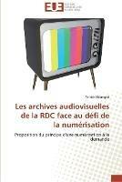 Les archives audiovisuelles de la rdc face au defi de la numerisation