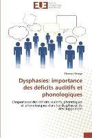 Dysphasies: importance des deficits auditifs et phonologiques