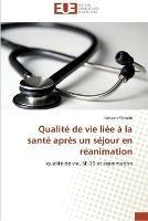 Qualite de vie liee a la sante apres un sejour en reanimation