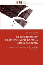 La Consommation d''aliments Sucr s En Milieu Urbain Occidental