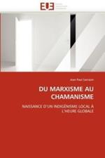 Du Marxisme Au Chamanisme