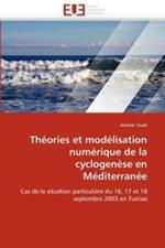 Th ories Et Mod lisation Num rique de la Cyclogen se En M diterran e