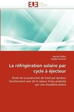 La R frig ration Solaire Par Cycle    jecteur