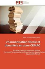 L'Harmonisation Fiscale Et Douani re En Zone Cemac