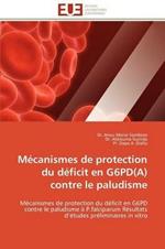 M canismes de Protection Du D ficit En G6pd(a) Contre Le Paludisme