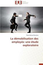 La D mobilisation Des Employ s: Une  tude Exploratoire