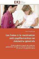 Les freins a la vaccination anti-papillomavirus en medecine generale