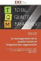 Le management de la qualite totale et l'organisation apprenante