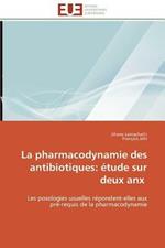 La Pharmacodynamie Des Antibiotiques:  tude Sur Deux Anx