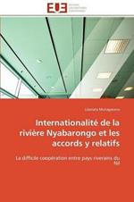 Internationalit  de la Rivi re Nyabarongo Et Les Accords y Relatifs