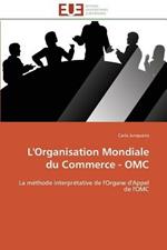 L'Organisation Mondiale Du Commerce - Omc