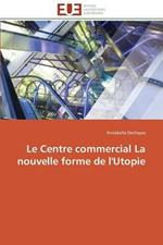 Le Centre Commercial La Nouvelle Forme de l'Utopie