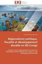 R gionalisme Politique, Fiscalit  Et D veloppement Durable En Rd.Congo