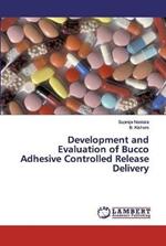 Development and Evaluation of Bucco Adhesive Controlled Release Delivery