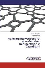 Planning Interventions for Non-Motorized Transportation in Chandigarh