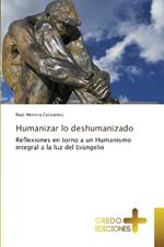 Humanizar lo deshumanizado