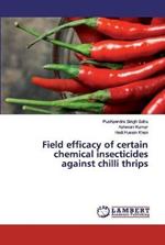 Field efficacy of certain chemical insecticides against chilli thrips