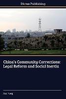 China's Community Corrections: Legal Reform and Social Inertia