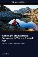 Alchemy of Transforming Insurgency in The Intelligentsia Age