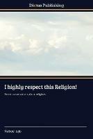 I highly respect this Religion!