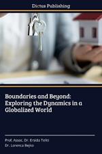 Boundaries and Beyond: Exploring the Dynamics in a Globalized World