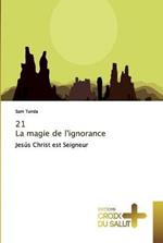 21 La magie de l'ignorance