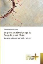 Le puissant temoignage du Sang de Jesus Christ