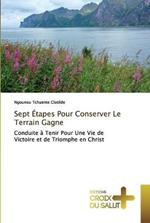 Sept Etapes Pour Conserver Le Terrain Gagne