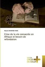 Crise de la vie consacree en Afrique et besoin de refondation