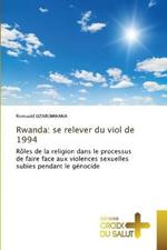 Rwanda: se relever du viol de 1994